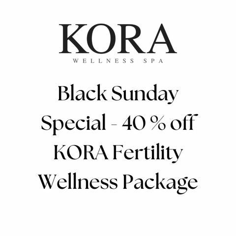 Black Sunday Special - 40 % off KORA Fertility Wellness Package